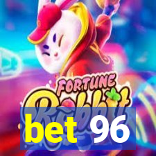 bet 96